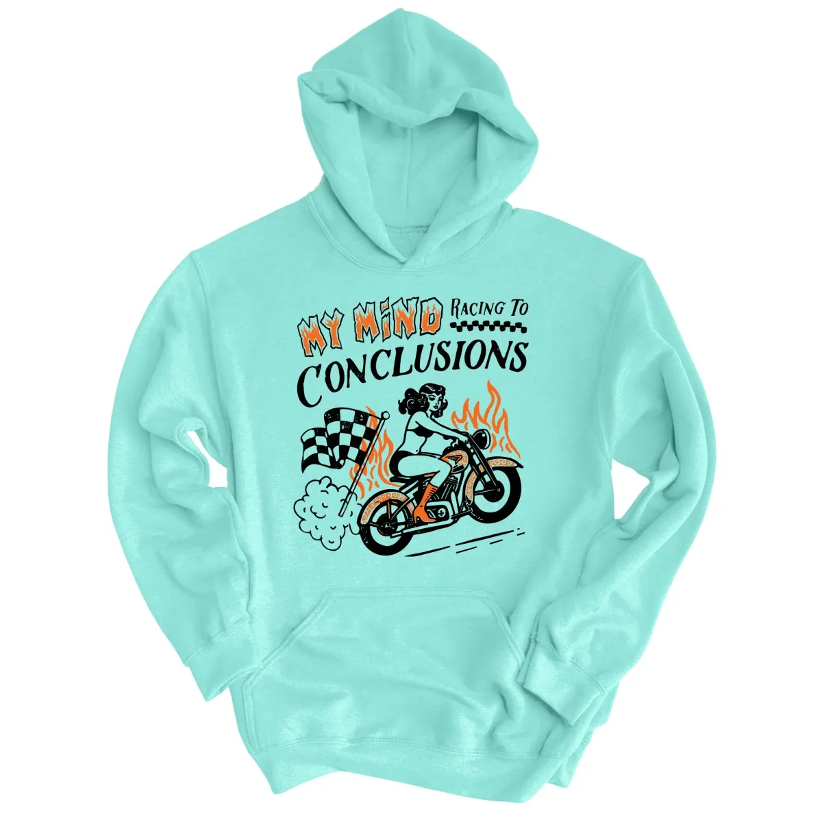 My Mind Racing To Conclusions Hoodie